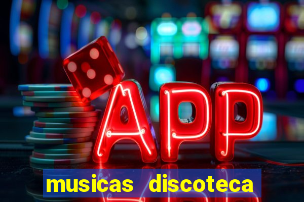 musicas discoteca anos 70 80 90